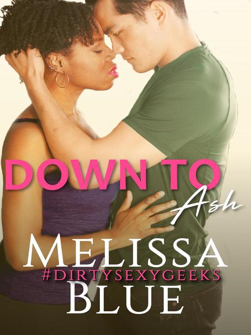 Title details for Down to Ash by Melissa Blue - Available